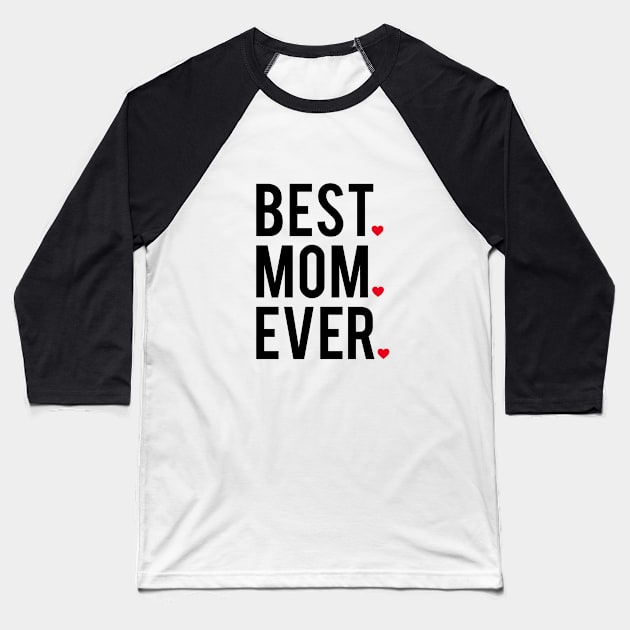 Best mom ever, word art, text design with red hearts Baseball T-Shirt by beakraus